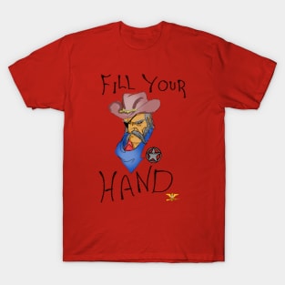 Fill your hand T-Shirt